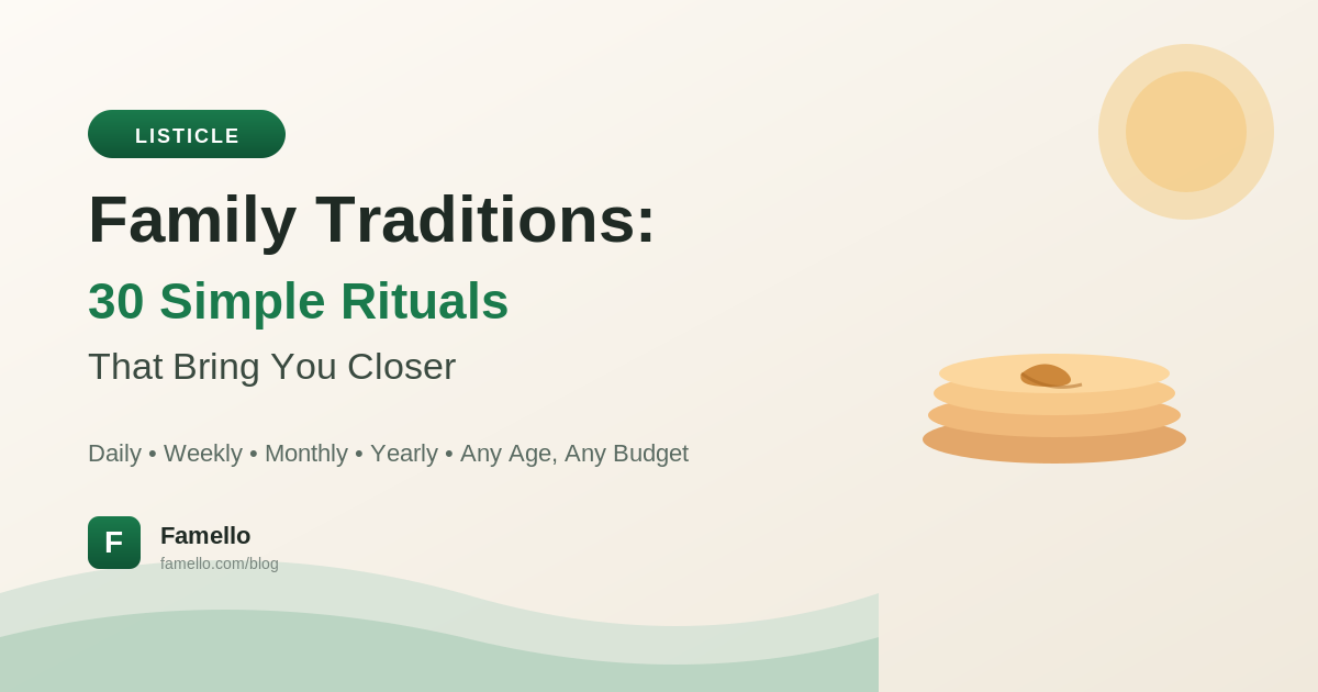 Family Traditions: 30 Simple Rituals That Bring You Closer (Any Age, Any Budget)