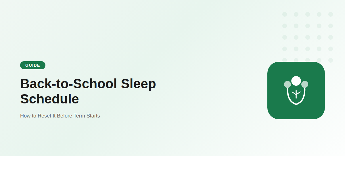Back-to-School Sleep Schedule: A Gradual, Flexible Reset