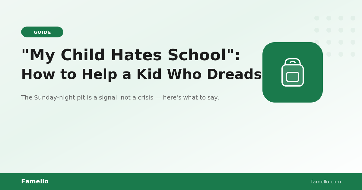 "My Child Hates School": How to Help a Kid Who Dreads Going
