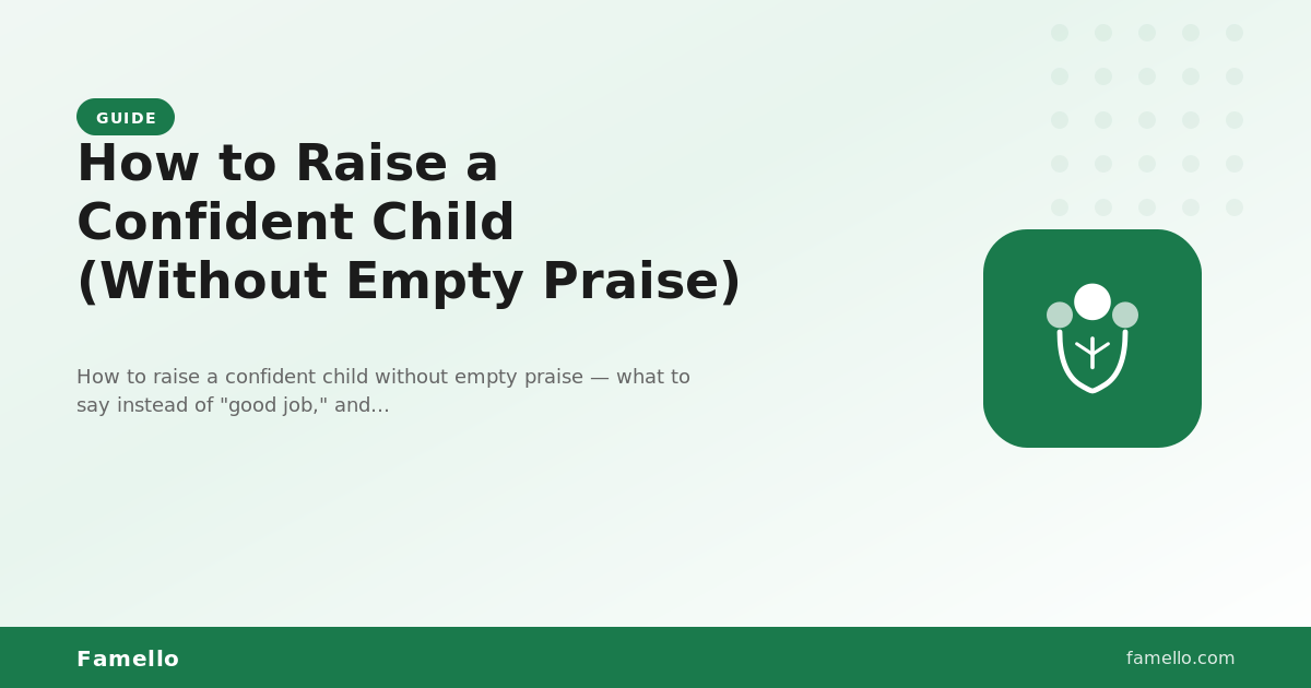 How to Raise a Confident Child (Without Empty Praise)